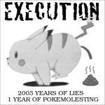 Execution (PL) : 2003 Years of Lies, 1 Year of Pokemolesting